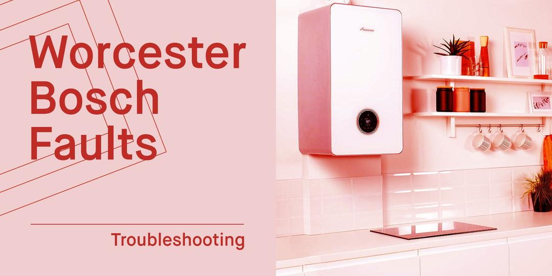 Worcester Bosch Boiler Problems: Top 10 (and how to fix them)