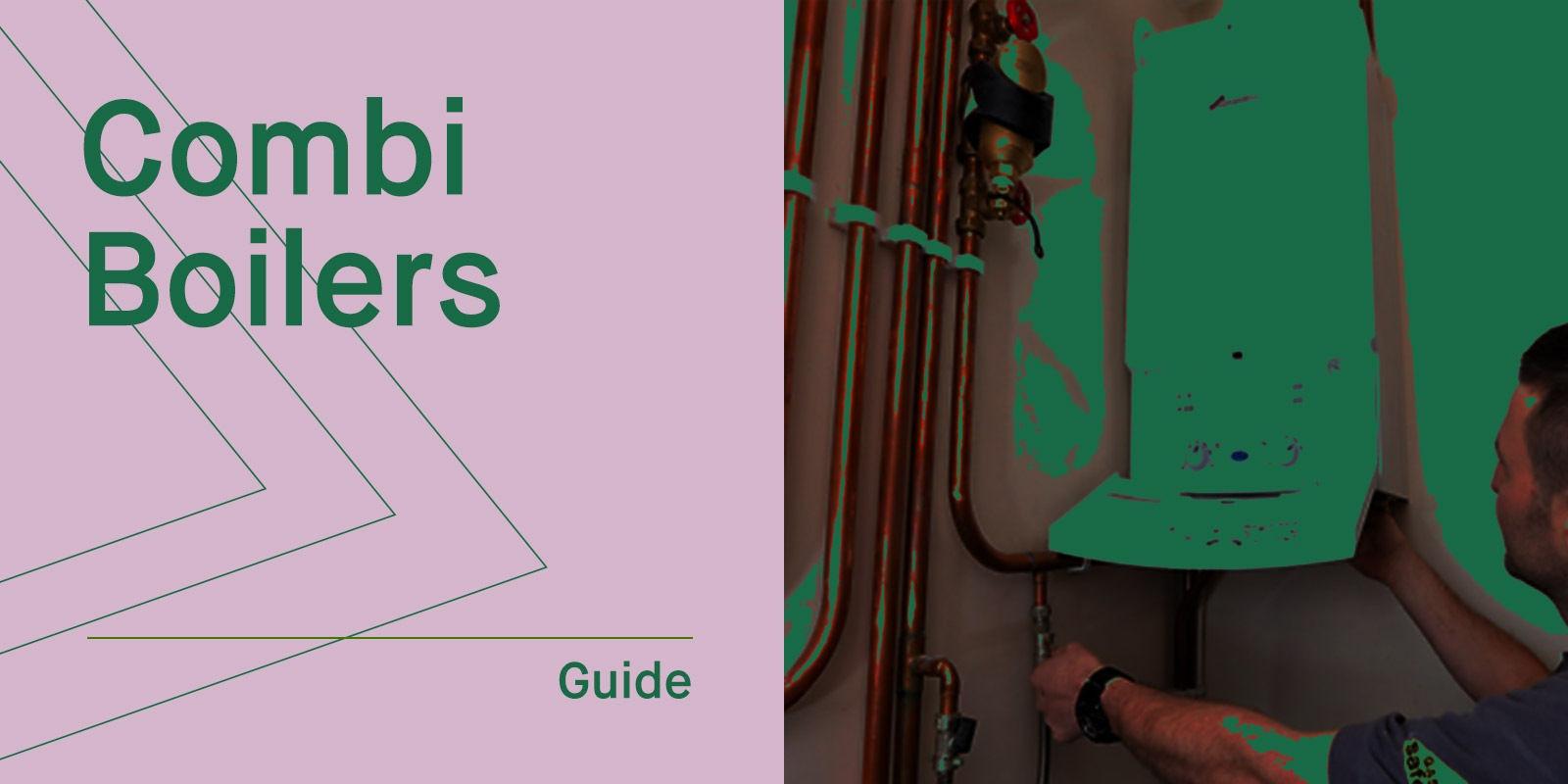 What Is A Combi Boiler & How Do They Work?