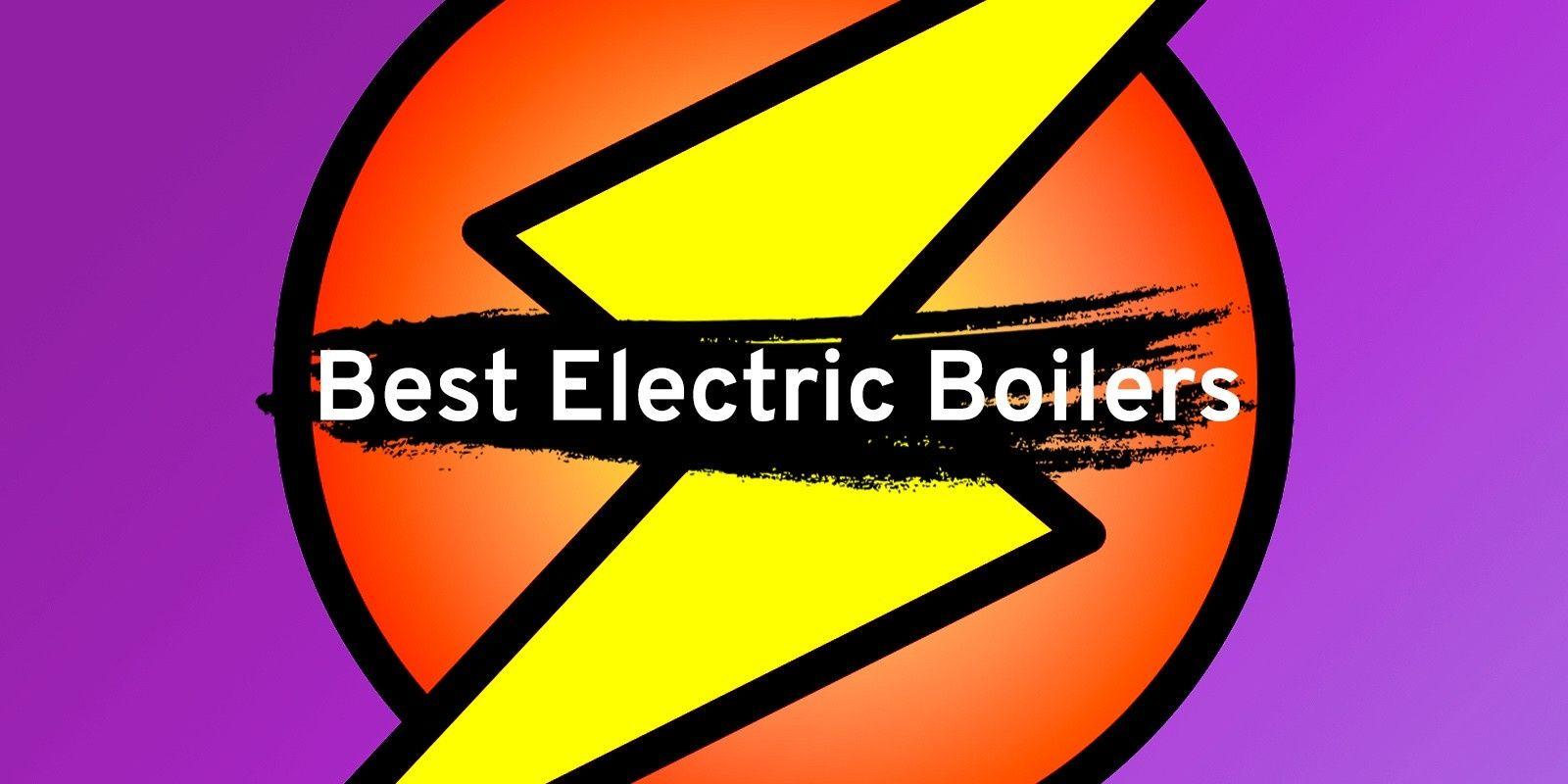 Best Electric Combi Boilers in 2024