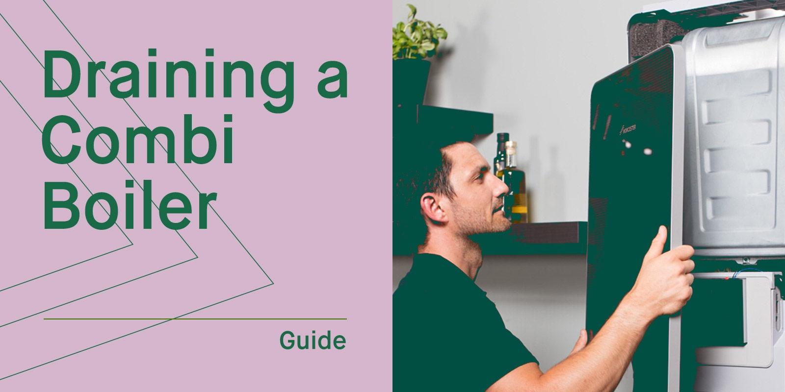 How to Drain a Combi Boiler: Step by Step Guide