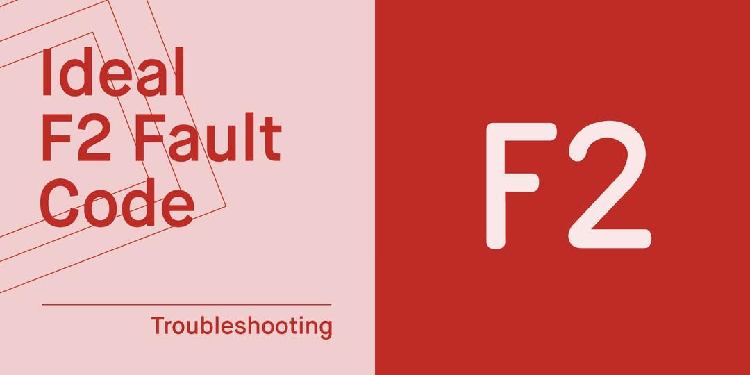 Ideal Logic F2 Fault Code: What Does it Mean & How to Fix