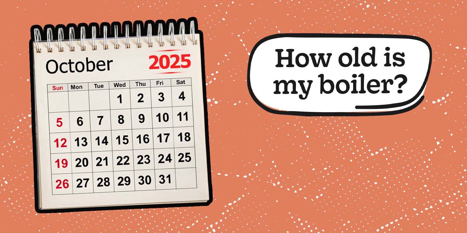 How old is my boiler? Find out when your boiler was installed