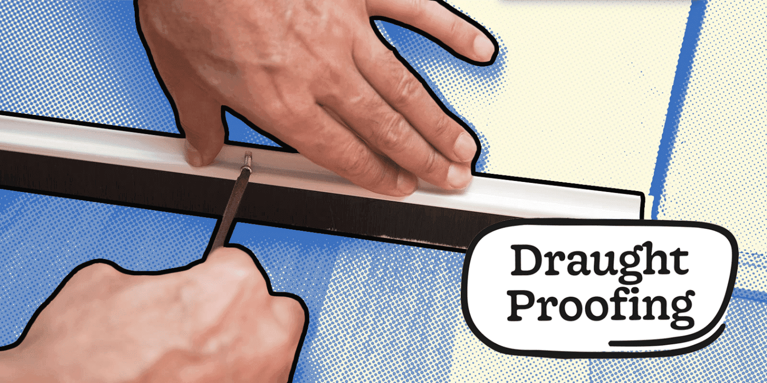 Draught Proofing - DIY Guide