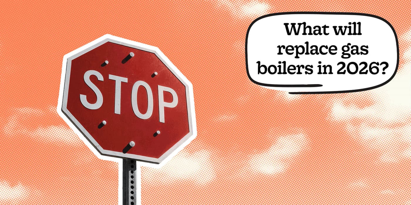 What Will Replace Gas Boilers in 2026? (Don't Worry, You Can Still Replace)