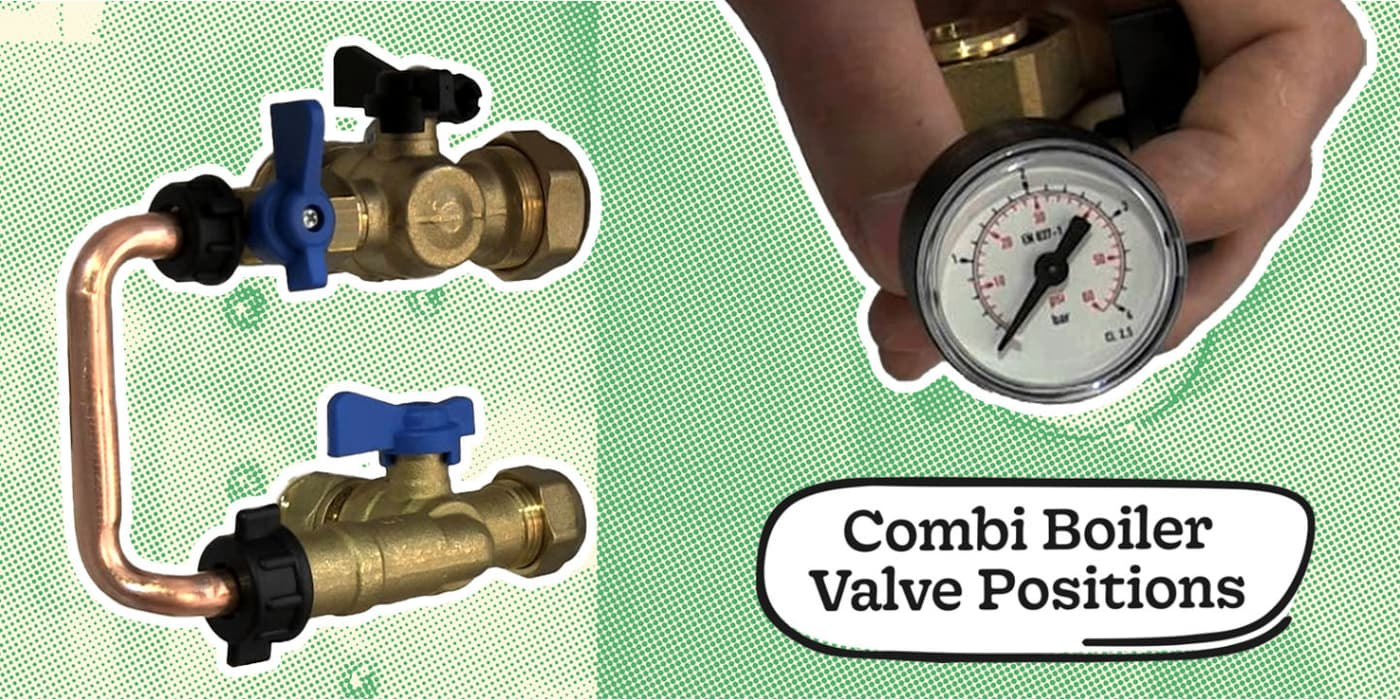Combi Boiler Valve Positions: The Complete Guide for Homeowners