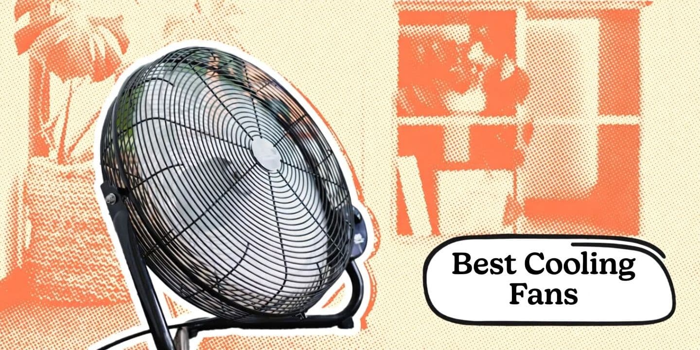 Best Fans for Cooling UK Homes - Tried & Tested