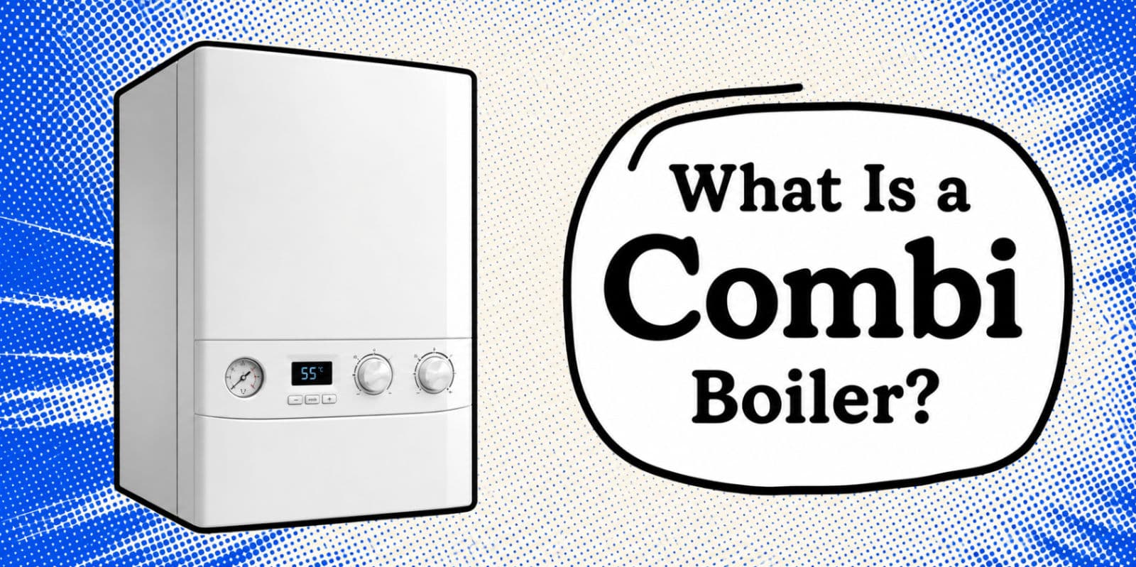 What is a combi boiler & how do they work?