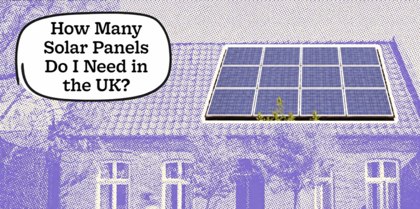 How Many Solar Panels Do I Need in the UK? 2026 Guide