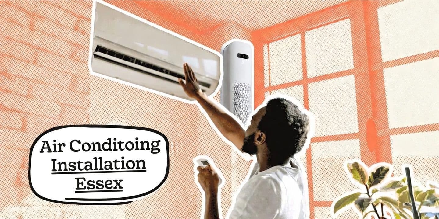Air Conditioning Installation Essex: Costs, Best Systems & What to Expect